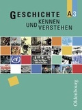Cover: Geschichte - kennen und verstehen - Ausgabe A. Zum neuen Lehrplan... - Oldenbourg Wissenschaftsverlag