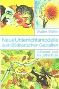 Cover: Neue Unterrichtsmodelle zum bildnerischen Gestalten in Grund- und Hauptschule - Oldenbourg Wissenschaftsverlag