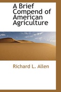 Cover: A Brief Compend of American Agriculture - BiblioLife