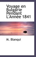 Cover: Voyage En Bulgarie Pendant L'Annee 1841 - BiblioLife