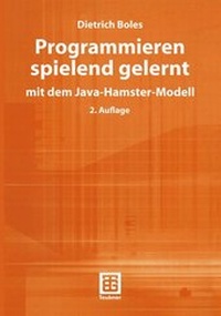 Enlarge image Cover: Programmieren spielend gelernt mit dem Java-Hamster-Modell - Vieweg+Teubner Verlag