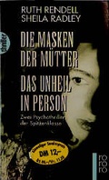 Cover: Die Masken der M&uuml;tter / Das Unheil in Person - Rowohlt Taschenbuch