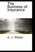 Cover: The Business of Insurance - BiblioLife