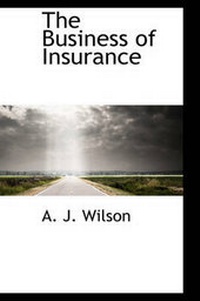 Enlarge image Cover: The Business of Insurance - BiblioLife