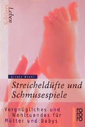 Cover: Sch&ouml;nes Leben: Streicheld&uuml;fte und Schmusespiele - Rowohlt Taschenbuch