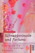 Cover: Sch&ouml;nes Leben - Schnupperinseln und Parfums - Rowohlt Taschenbuch