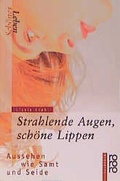 Cover: Sch&ouml;nes Leben: Strahlende Augen, sch&ouml;ne Lippen - Rowohlt Taschenbuch