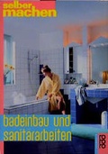Cover: Badeinbau und Sanit&auml;rarbeiten - Rowohlt Taschenbuch