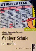 Cover: Weniger Schule ist mehr - Rowohlt Taschenbuch