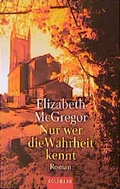 Cover: Nur wer die Wahrheit kennt - Goldmann