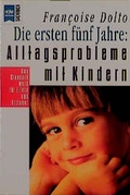 Cover: Die ersten f&uuml;nf Jahre: Alltagsprobleme mit Kindern - Heyne