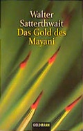 Cover: Das Gold des Mayani - Goldmann