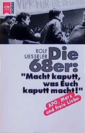 Cover: Die 68er: "Macht kaputt, was Euch kaputt macht!" - Heyne