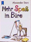 Cover: Mehr Spass im B&uuml;ro - Heyne