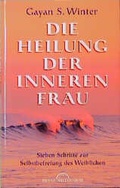 Cover: Die Heilung der inneren Frau - Heyne