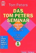 Cover: Das Tom Peters Seminar / Management in chaotischen Zeiten - Heyne