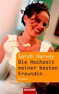 Cover: Die Hochzeit meiner besten Freundin - Goldmann