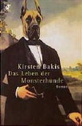 Cover: Das Leben der Monsterhunde - Heyne