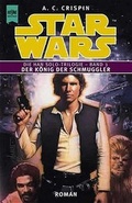 Cover: Star Wars - Die Han Solo-Trilogie / Der K&ouml;nig der Schmuggler - Heyne