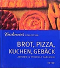 Cover: Carluccio's Collection. Brot, Pizza, Kuchen & Geb&auml;ck - Heyne