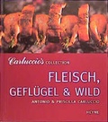 Cover: Carluccio's Collection. Fleisch, Gefl&uuml;gel & Wild - Heyne