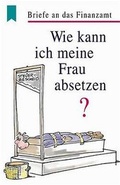 Cover: Wie kann ich meine Frau absetzen? - Heyne