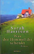 Cover: Was der Himmel dir schenkt - Heyne