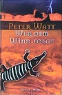 Cover: Wer dem Wind folgt - Heyne