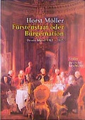 Cover: Deutsche Geschichte. F&uuml;rstenstaat und B&uuml;rgernation - btb