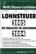 Cover: Lohnsteuer 2005 und Veranlagung von Arbeitnehmern 2004 - Leitfaden