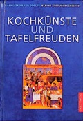 Cover: Kulturgeschichte / Kochk&uuml;nste und Tafelfreuden - Bassermann