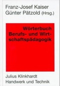 Cover: W&ouml;rterbuch Berufs- und Wirtschaftsp&auml;dagogik - Verlag Handwerk und Technik