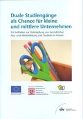 Cover: Duale Studieng&auml;nge als Chance f&uuml;r kleine und mittlere Unternehmen - IW Medien