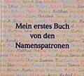 Cover: Mein erstes Buch von den heiligen Namenspatronen - Pattloch
