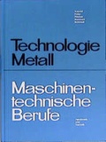 Cover: Technologie. Metall f&uuml;r maschinentechnische Berufe - Verlag Handwerk und Technik