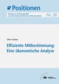 Cover: Effiziente Mitbestimmung: Eine &ouml;konomische Analyse - IW Medien