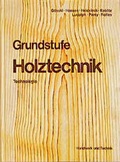 Cover: Grundstufe Holztechnik - Verlag Handwerk und Technik