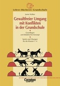 Cover: Lehrer-B&uuml;cherei: Grundschule / Gewaltfreier Umgang mit Konflikten in der Grundschule - Cornelsen Verlag GmbH