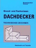 Cover: Grund- und Fachwissen Dachdecker - Verlag Handwerk und Technik
