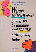 Cover: Warum M&auml;nner nicht genug Sex bekommen und Frauen nicht genug Liebe - Ullstein