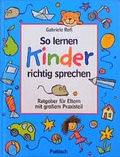 Cover: So lernen Kinder richtig sprechen - Pattloch