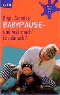 Cover: Babypause - und was mach' ich danach? - G&uuml;tersloher Verlagshaus