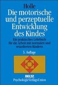 Cover: Die motorische und perzeptuelle Entwicklung des Kindes - Psychologie Verlags Union
