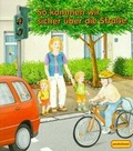 Cover: So kommen wir sicher &uuml;ber die Strasse - Egmont Verlagsgesellschaft