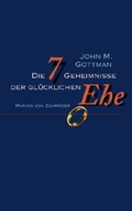 Cover: Die 7 Geheimnisse der gl&uuml;cklichen Ehe - Marion von Schroeder Verlag