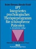 Cover: IPT Integriertes psychologisches Therapieprogramm f&uuml;r schizophrene Patienten - Beltz Verlagsgruppe GmbH & Co. KG