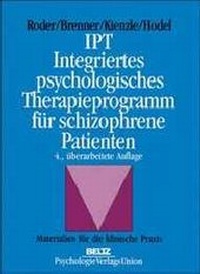 Enlarge image Cover: IPT Integriertes psychologisches Therapieprogramm für schizophrene Patienten - Beltz Verlagsgruppe GmbH & Co. KG