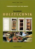 Cover: Berufsfeld Holztechnik - Verlag Handwerk und Technik