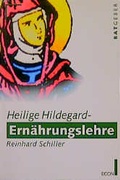 Cover: Heilige Hildegard - Ern&auml;hrungslehre - Econ