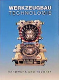 Cover: Werkzeugbau Technologie - Verlag Handwerk und Technik
